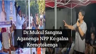 DrMukul Sangma Aganenga NPP Ko galna Krengtokenga Gambegre By Election 2024 [upl. by Pillow]