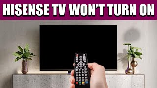 How to Fix a Hisense TV That Won’t Turn On [upl. by Ozen]