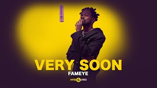 Fameye  Very Soon Lyrics Video [upl. by Siram85]