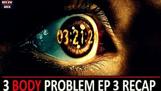 3 Body Problem Episode 3 Recap  The truth is revealed sort of [upl. by Wood209]