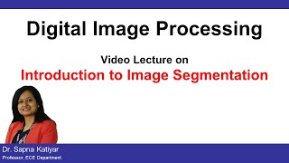 L50  Introduction to Image Segmentation  Segmentation Classification  Digital Image Processing [upl. by Arikat]