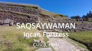 CUSCO Peru  SAQSAYWAMAN Incan Fortress [upl. by Nodnek]