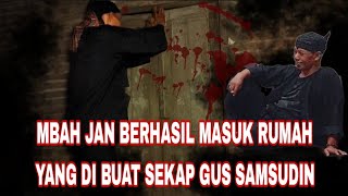 PERTUMPAHAN DARAH  MBAH JAN NEKAT MASUK SENDIRI KE RUMAH KI SUKMO UNTUK MENCARI GUS SAMSUDIN [upl. by Khosrow751]