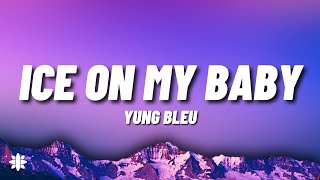 Ice On My Baby  Yung Bleu Lyrics [upl. by Bethena]