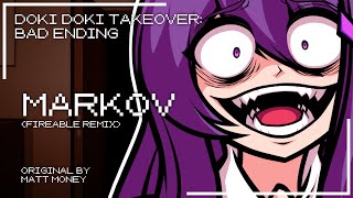 Doki Doki Takeover BAD ENDING  Markov Fireable Remix [upl. by Nester]