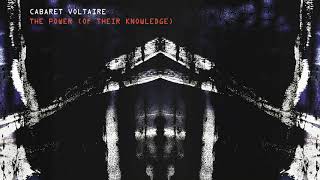 Cabaret Voltaire  The Power Of Their Knowledge [upl. by Hanschen]