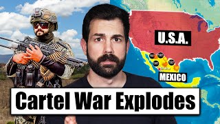 Cartel War Explodes Threatening to Spill into America [upl. by Aleris]