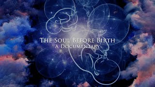 The Soul Before Birth A Documentary on PreBirth Memories [upl. by Oatis]