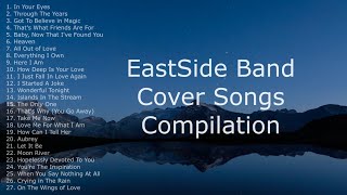 EastSide Band Cover Songs Compilation Official [upl. by Skipper]