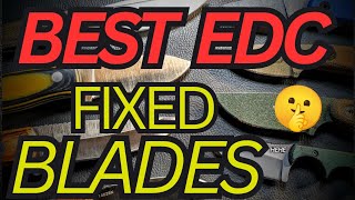 8 BEST Affordable True EDC Fixed Blades Ive Found [upl. by Acisse]