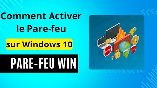 Comment Activer le Parefeu sur Windows 10 et Windows 11  Guide Complet [upl. by Adev]