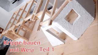 Krippe bauen Teil 1  Weihnachtskrippe [upl. by Shirk]