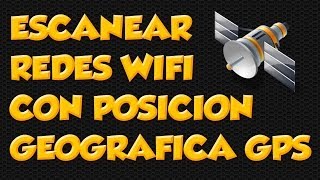 Escanear Redes Wifi con Posición Geografica [upl. by Pryor]