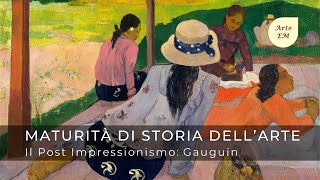 Il Post Impressionismo Gauguin Breve ripasso per la Maturità [upl. by Nivanod]