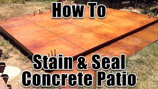 How To Stain and Seal Outdoor Patio [upl. by Bryant]