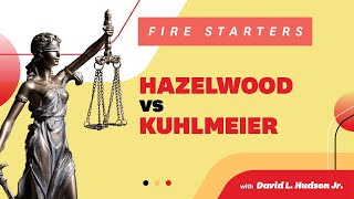 FIRE Starters Hazelwood School District v Kuhlmeier [upl. by Radcliffe]