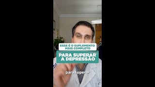 Esse é o SUPLEMENTO Mais COMPLETO Para Superar a DEPRESSÃO [upl. by Neelrac]