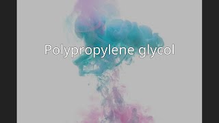 Polypropylene glycol [upl. by Aivatnuahs]