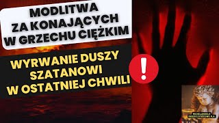 Modlitwa Za Konających W Grzechu Ciężkim Wyrwanie Duszy Szatanowi W Ostatniej Chwili [upl. by Elleret931]