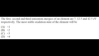 Q44 ‖ Ionization Enthalpy ‖ Determining most stable oxidation state from ionization energy [upl. by Romilda622]