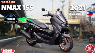 NEW YAMAHA NMAX 155 CONNECTED 2021 Tagalog Review [upl. by Eneleahcim]