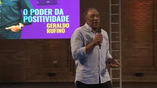 O poder da positividade com Geraldo Rufino [upl. by Ohare]