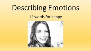 Describing Emotions  12 Words for Happy [upl. by Nylzaj]