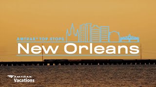 Amtrak Vacations Top Spots New Orleans [upl. by Olaf183]