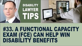 A Functional Capacity Exam FCE Can Help Win Disability Benefits Disability Lawyer Tip 33 [upl. by Raimondo620]