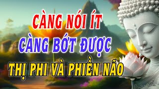 Càng nói ít càng bớt được phiền não và thị phi  Nói Nhiều Không Nói Đúng  Phật Pháp Hằng Ngày [upl. by Lorne]