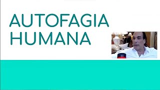 AUTOFAGIA HUMANA en Pérdida de Peso y Neuroregeneración por Ernesto Prieto Gratacós [upl. by Sundstrom75]