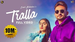 Tralla  Sabi Bhinder Full Song Punjabi Songs 2021  Jatt Life Studios [upl. by Erdied]