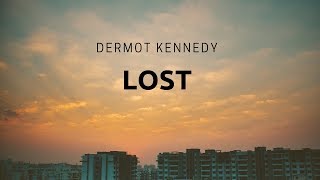 Lost Dermot Kennedy Lyrics [upl. by Eilagam]