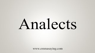 How To Say Analects [upl. by Raila]