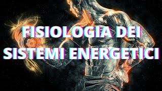 Fisiologia Meccanismi Energetici e ATP TUTTO ciò che devi sapere [upl. by Hatcher]