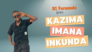 Fernando  Kazima IMANA inkunda  LYRICS [upl. by Stieglitz376]