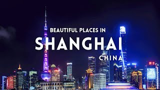 Top 15 Most Beautiful Places in Shanghai  Shanghai Travel Guide [upl. by Divad]