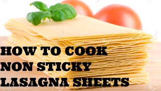 LASAGNA SHEETSHow to cook non sticky lasagna sheets [upl. by Woolcott]