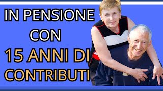 15 anni di contributi Tutte le opzioni di Pensionamento [upl. by Valdes]