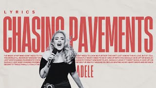 Chasing Pavements  Adele Lyrics [upl. by Osnohpla]