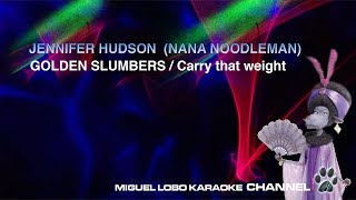 Karaoke JENNIFER HUDSON  Golden Slumbers  Carry that weight  SING Miguel Lobo [upl. by Cathleen]