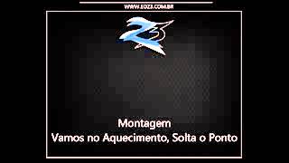 MONTAGEM  Vamos no aquecimento Solta o ponto  LANÇAMENTO 2013 [upl. by Assillem780]