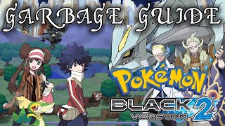 Garbage Guide To Pokemon Black 2 [upl. by Melba]