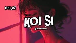 KOI SI LOFI VERSION 💔  SONG 🎧  Afsana Khan slowedreverb KAFProductionsindia LOFIXYZ [upl. by Nerine336]