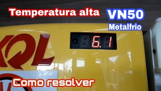 Como resolver temperatura alta na cervejeira VN50 Metalfrio [upl. by Rednasxela]