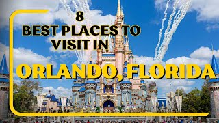 8 Best Places to Visit in Orlando Florida [upl. by Rosy]