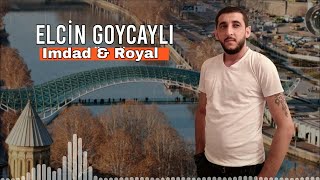 Elcin GoycayliImdad amp Royal [upl. by Donavon]