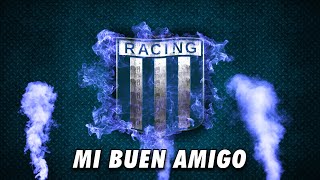 Racing  Avellaneda  Argentina  MI BUEN AMIGO [upl. by Selassie]