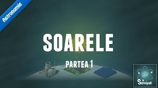 Soarele  Partea 1 [upl. by Macguiness151]