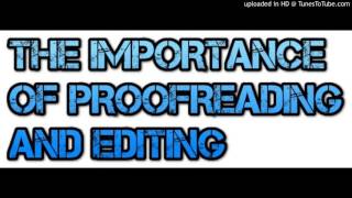 THE IMPORTANCE OF PROOFREADING AND EDITING [upl. by Eugenle]